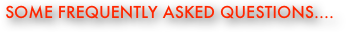some frequently asked questions....
